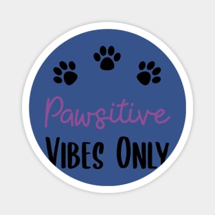 Pawsitive Vibes 3 Magnet